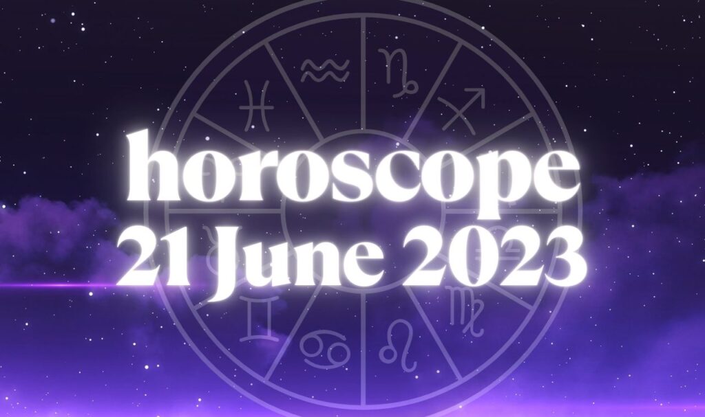 Daily Horoscope 21 June 2023