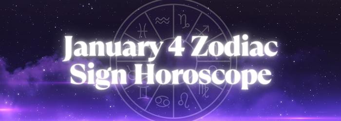 January 4 Zodiac Sign (Capricorn) Horoscope