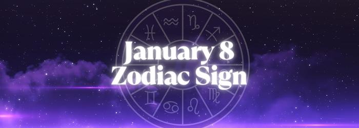January 8 Zodiac Sign